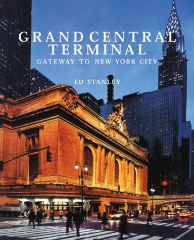 Beispielbild fr Grand Central Terminal : Gateway to New York City zum Verkauf von Better World Books
