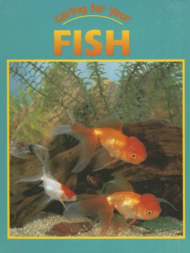 Stock image for Caring for Your Fish for sale by Better World Books: West