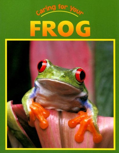 Beispielbild fr Caring for Your Frog zum Verkauf von Better World Books