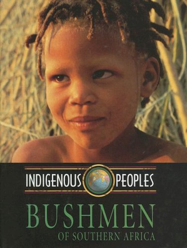 Stock image for Bushmen of Southern Africa (Indigenous Peoples) for sale by WeSavings LLC