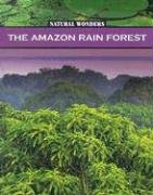 9781590362709: The Amazon Rain Forest: The Largest Rain Forest in the World (NATURAL WONDERS)