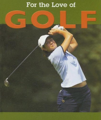 Stock image for For the Love of Golf for sale by Better World Books