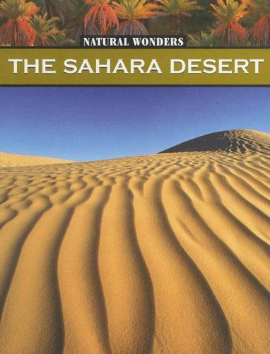 Imagen de archivo de The Sahara Desert : The Largest Desert in the World a la venta por Better World Books: West