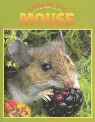 Imagen de archivo de Caring For Your Mouse (Caring for Your Pet) a la venta por Gulf Coast Books