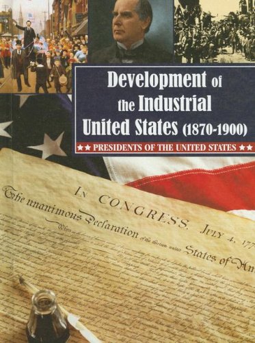 Beispielbild fr Development of the Industrial United States 1870-1900 (Presidents of the United States) zum Verkauf von HPB-Ruby