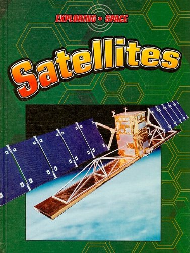 Stock image for Satellites (Exploring Space) for sale by Ergodebooks