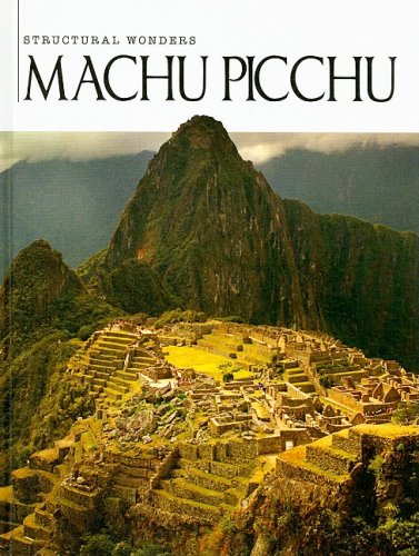 Machu Picchu (Structural Wonders) (9781590369425) by Richards, Gillian