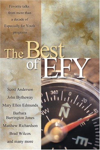 Imagen de archivo de The Best of Efy: Favorite Talks from More Than a Decade of Especially for Youth Programs a la venta por Jenson Books Inc