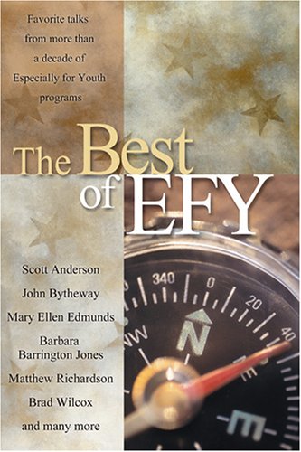 Stock image for The Best of Efy: Favorite Talks from More Than a Decade of Especially for Youth Programs for sale by Idaho Youth Ranch Books