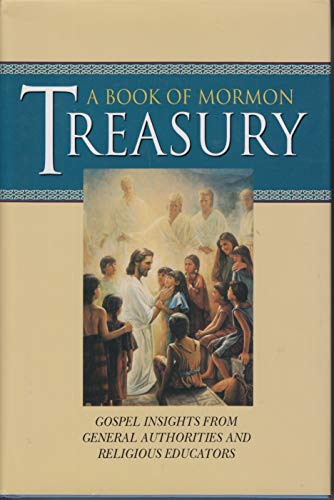 Beispielbild fr A Book of Mormon Treasury: Gospel Insights from General Authorities and Religious Educators zum Verkauf von ThriftBooks-Dallas