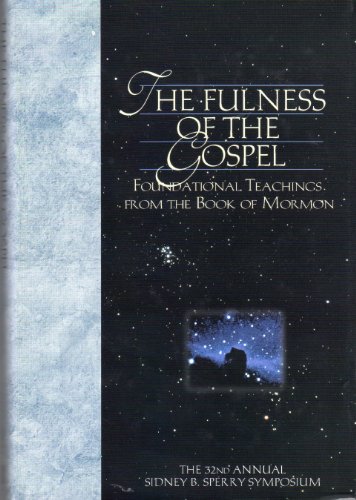 Beispielbild fr The Fulness of the Gospel: Foundational Teachings from the Book of Mormon zum Verkauf von ThriftBooks-Atlanta