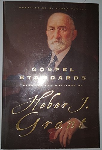 Beispielbild fr Gospel Standards: Sermons and Writings of Heber J Grant zum Verkauf von ThriftBooks-Atlanta