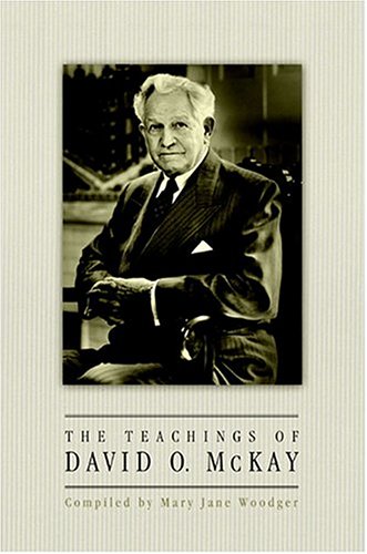 Beispielbild fr The Teachings of David O. McKay zum Verkauf von Jenson Books Inc