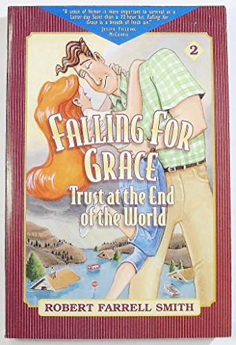 Stock image for Falling For Grace : Trust at the End of the World for sale by Better World Books: West