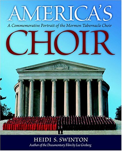 Stock image for America's Choir: a Commemorative Portrait of the Mormon Tabernacle Choir for sale by P.C. Schmidt, Bookseller