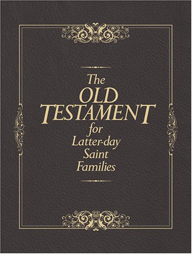 Stock image for The Old Testament for Latter-Day Saint Families: Illustrated King James Version with Helps for Children for sale by SecondSale
