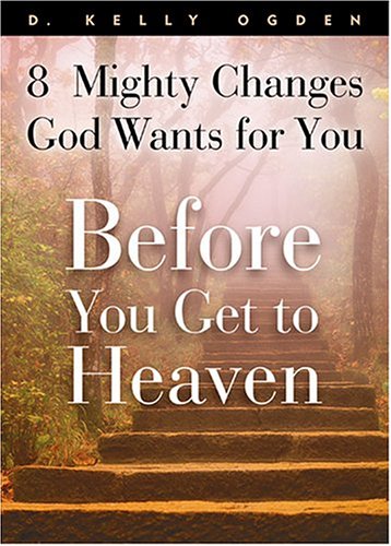 Stock image for Before You Get To Heaven: 8 Mighty Changes God Wants For You for sale by Jenson Books Inc