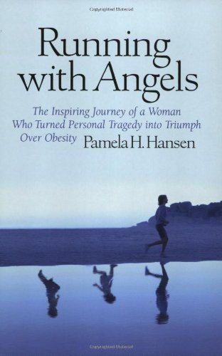 Imagen de archivo de Running With Angels: The Inspiring Journey of a Woman Who Turned Personal Tragedy into Triumph Over Obesity a la venta por SecondSale