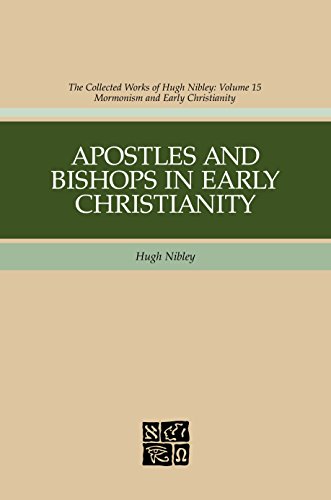 Stock image for Apostles And Bishops In Early Christianity (Hugh Nibley Works) for sale by -OnTimeBooks-