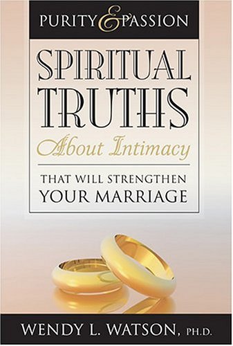 Imagen de archivo de Purity and Passion: Spiritual Truths about Intimacy That Will Strengthen Your Marriage a la venta por ThriftBooks-Atlanta