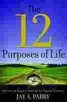 Stock image for The 12 Purposes of Life: A Down-To-Earth Guide for the Mortal Traveler for sale by ThriftBooks-Dallas