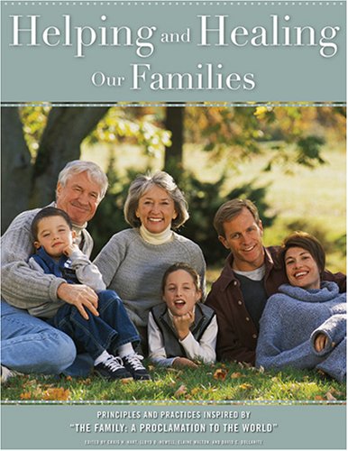 Stock image for Helping and Healing Our Families : Prophetic Principles of Marriage and Family Life for sale by Better World Books: West