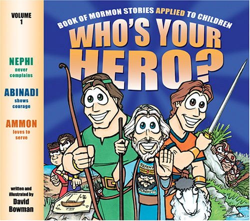 Beispielbild fr Who's Your Hero?: Book of Mormon Stories Applied to Children zum Verkauf von SecondSale