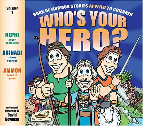 9781590385739: Who's Your Hero?: Book of Mormon Stories Applied to Children