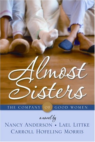 Beispielbild fr Almost Sisters (The Company of Good Women) zum Verkauf von SecondSale