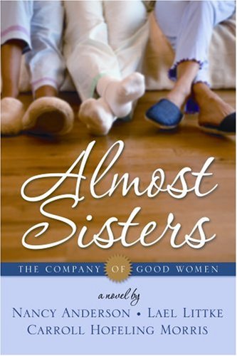 9781590385760: Almost Sisters (The Company of Good Women, 1)
