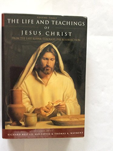Stock image for The Life and Teachings of Jesus Christ Volume three for sale by -OnTimeBooks-
