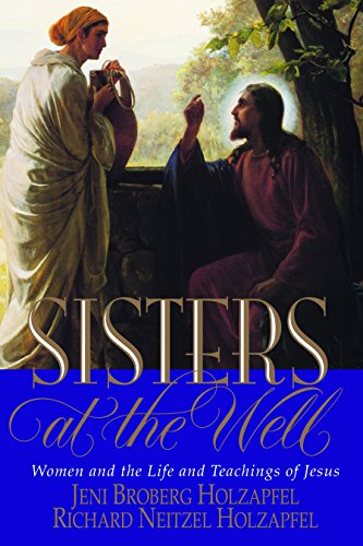 Beispielbild fr Sisters at the Well: Women and the Life and Teachings of Jesus zum Verkauf von SecondSale