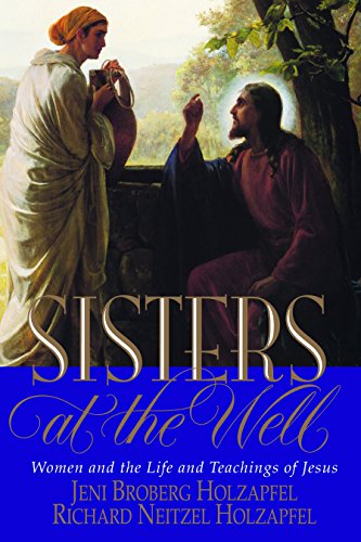 Stock image for Sisters at the Well: Women and the Life and Teachings of Jesus for sale by SecondSale