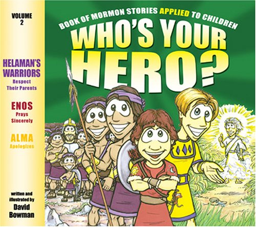 Imagen de archivo de Who's Your Hero? Vol. 2: Book of Mormon Stories Applied to Children a la venta por SecondSale
