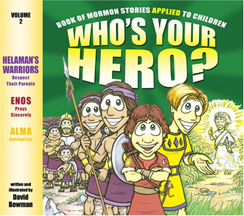 Stock image for Who's Your Hero? Vol. 2: Book of Mormon Stories Applied to Children for sale by SecondSale