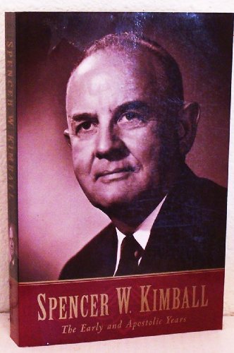 Beispielbild fr Spencer W. Kimball: The Early and Apostolic Years zum Verkauf von ThriftBooks-Dallas