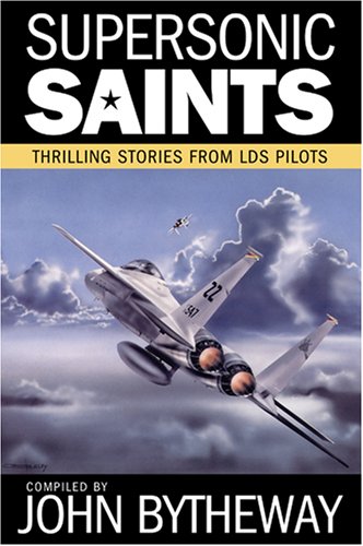 Beispielbild fr Supersonic Saints: Thrilling Stories from LDS Pilots zum Verkauf von Jenson Books Inc