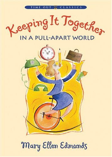 Imagen de archivo de Keeping It Together in a Pull-Apart World a la venta por Jenson Books Inc