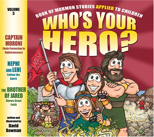 Imagen de archivo de Who's Your Hero? Volume 3: Book of Mormon Stories Applied to Children a la venta por Jenson Books Inc