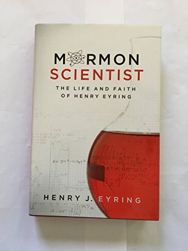 Stock image for Mormon Scientist: The Life and Faith of Henry Eyring for sale by Jenson Books Inc