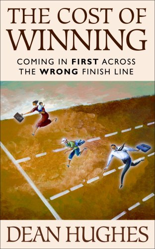 Imagen de archivo de The Cost of Winning: Coming in First Across the Wrong Finish Line a la venta por SecondSale