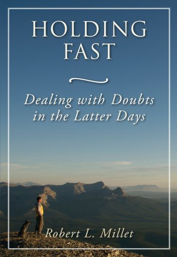 Stock image for Holding Fast: Dealing with Doubt in the Latter Days for sale by PlumCircle
