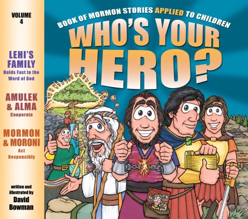 9781590389287: Who's Your Hero? Vol. 4: Book of Mormon Stories Applied to Children by David Bowman (2008-05-14)