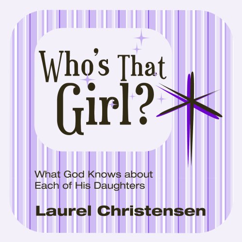 Stock image for Who's That Girl? What God Knows about Each of His Daughters for sale by SecondSale