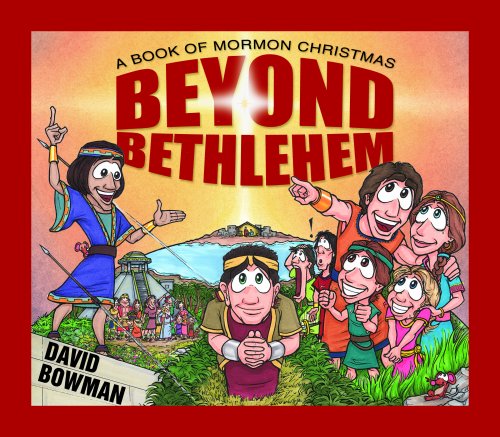 Beispielbild fr Beyond Bethlehem: A Book of Mormon Christmas by David Bowman (2008) Board book zum Verkauf von -OnTimeBooks-