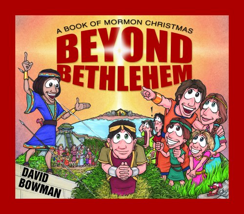 Stock image for Beyond Bethlehem: A Book of Mormon Christmas by David Bowman (2008) Board book for sale by -OnTimeBooks-