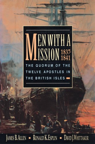 Stock image for Men with a Mission: The Quorum of the Twelve Apostles in the British Isles, 1837-1841 for sale by -OnTimeBooks-