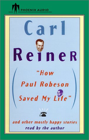 How Paul Robeson Saved My Life (9781590400272) by Reiner, Carl