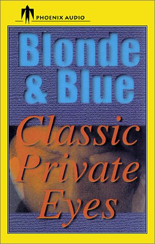 Blonde and Blue: Classic Private Eyes (9781590400791) by Estleman, Loren D.; Muller, Marcia; Gorman, Edward; Estleman, Lauren D.