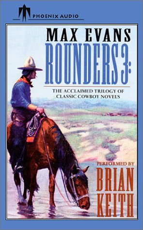 Rounders 3: The Acclaimed Trilogy of Classic Cowboy Novels (9781590402160) by Evans, Max